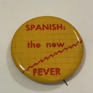 SPANISH The New Fever Pin Vintage 1,25" Spanischlehrer Geschenk - Bild 1 von 3