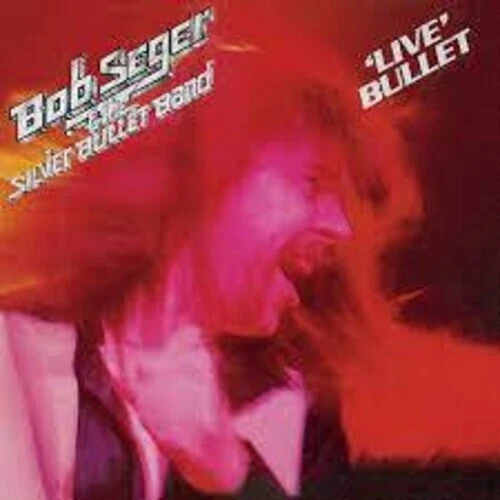 'live Bullet' by Bob Seger & the Silver Bullet Band (Record, 2021)