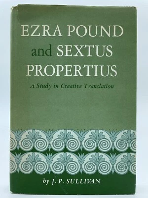 Ezra Pound and Sextus Propertius 1964 J P Sullivan Study in Creative Translation - Image 1 of 4
