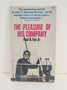 The Pleasure of His Company by Paul B. Fay Jr. SIGNED 1966 Paperback JFK Photos - Picture 1 of 6