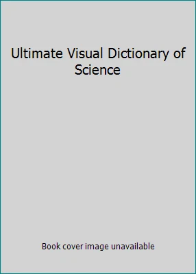 Ultimate Visual Dictionary of Science by Maiklem, Laea - Image 1 of 1