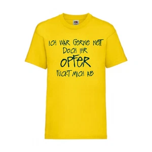 ICH WÄR GERNE NETT DOCH IHR OP FUN Shirt T-Shirt FotL S - 3XL Gelb(Art.-Nr.-181) - Bild 1 von 14