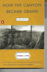 How the Canyon Became Grand: A Short History by Stephen Pyne (Paperback, 1999) - Imagen 1 de 1