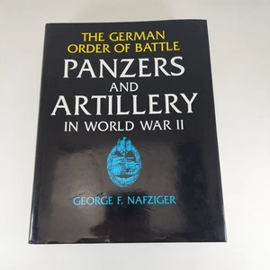 The German Order of Battle Panzers And Artillery In War II George F Nafziger - Picture 1 of 15