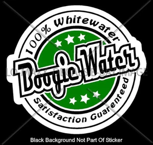 Boogie Water 100% Whitewater Satisfaction Guaranteed Kayaking Vinyl Sticker - Picture 1 of 14