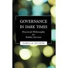 Governance in Dark Times - Taschenbuch NEU Camilla Stivers März 2008