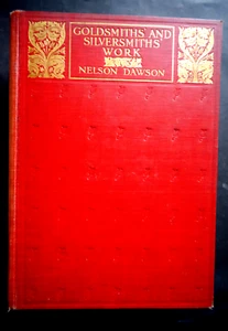 GOLDSMITHS' & SILVERSMITHS' WORK by NELSON DAWSON. Methuen, 1907. Beautiful book - Picture 1 of 17