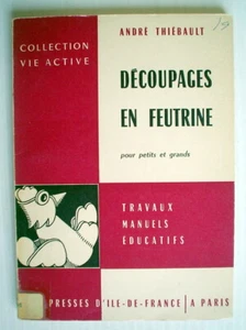 ANCIEN LIVRE ANNÉE INCONNUE, DÉCOUPAGES EN FEUTRINE POUR PETITS ET GRANDS - Imagen 1 de 6