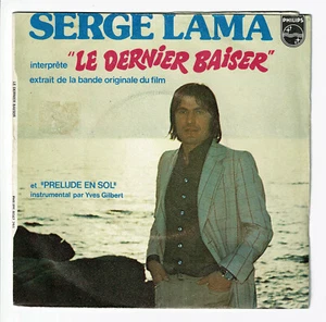 Serge LAMA Vinyle 45T 7" Film LE DERNIER BAISER -PRELUDE EN SOL -PHILIPS 6042291 - Imagen 1 de 3