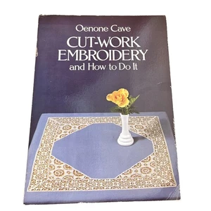 1982 CUT WORK EMBROIDERY AND HOW TO DO IT BOOK BY OENONE CAVE    BM - Foto 1 di 1