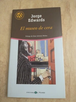 El Museo De Cera by Jorge Edwards (1999, Hard Cover) New. Spanish  Foto 1 de 2