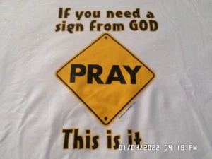 NEW Religious T-Shirt: Need A Sign From God PRAY This is It (White) S/M/L - Picture 1 of 2