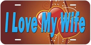 I Love My Wife Aluminio Novedad Coche Matrícula - Imagen 1 de 3