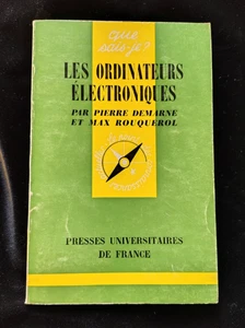 LES ORDINATEURS ELECTRONIQUES QUE SAIS JE? PIERRE DEMARNE SCIENCES/PHYSIQUE 500 - Bild 1 von 1
