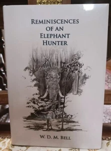 Reminiscences Elephant Hunter Autobiography WDM Bell, Big Game Elephants Hunting - Imagen 1 de 9
