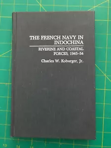 French Navy in Indochina : Riverine and Coastal Forces, 1945-54 - Imagen 1 de 11