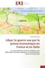 Libye: la guerre vue par la presse économique en France et en Italie La cri 2750