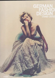GERMAN FASHION DESIGN 1946-2012 Edited by Nadine Barth 2011 COLOUR & B/W VGOOD - Picture 1 of 5