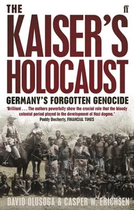 The Kaiser's Holocaust: Germany's Forgotten Genocide and the Colonial Roots of N - Picture 1 of 1