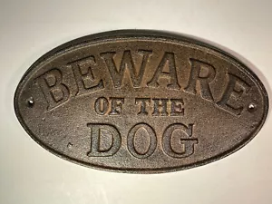 Cast Iron BEWARE OF DOG Oval Plaque Sign Rustic Ranch Wall Decor Kennel 9x5 inch - Picture 1 of 24
