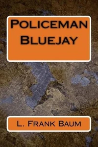 Policeman Bluejay by L. Frank Baum (English) Paperback Book - Picture 1 of 1