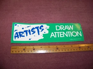 Vintage Bumper Sticker 1985 "Artists Draw Attention" - Picture 1 of 2