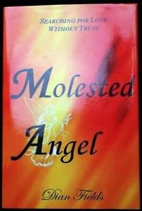 Dian Fields signed FP MOLESTED ANGEL: Searching for Love Without Trust hc - Foto 1 di 6