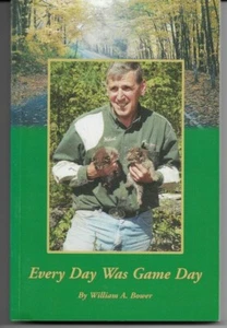 Every Day Was Game Day von William A Bower - Bild 1 von 1