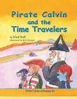 Pirate Calvin and the Time Travelers by Fred Neff Paperback Book