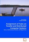Assignment of Tasks on Parallel and Distributed Computer Systems.9783639300628<|
