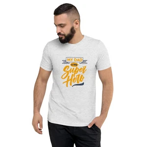 My Dad Is My Super Hero - Father's Day Tee ; Short sleeve t-shirt - Picture 1 of 19