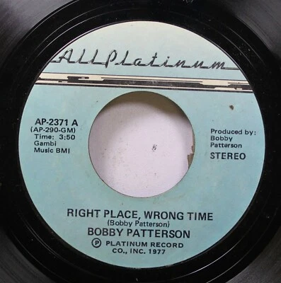 Hear! Northern Soul Deep 45 Bobby Patterson - Right Place, Wrong Time / I Got A - Image 1 of 2