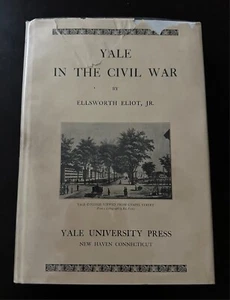 YALE IN THE CIVIL WAR - FIRST EDITION 1932 - COMPLETE BIOGRAPHICAL SKETCHES - Picture 1 of 5
