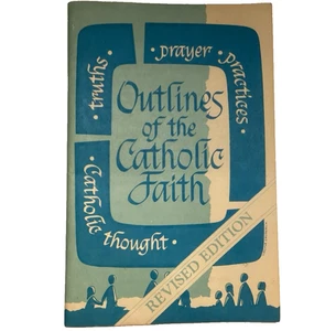 Outlines of the Catholic Faith Book Prayer Practices Christianity 1987 - Imagen 1 de 12