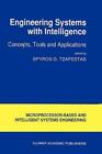 Engineering Systems With Intelligence: Concepts, Tools And Applications