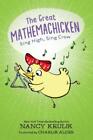 Nancy Krulik The Great Mathemachicken 3: Sing High, Sing Crow (Hardback)
