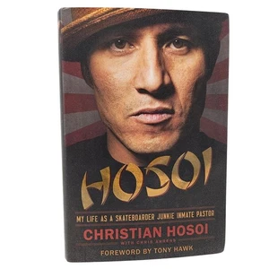 Hosoi My Life As A Skateboarder Junkie Inmate Pastor Christian Hosoi HC DJ1st Ed - Picture 1 of 17