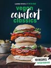 Hot For Food Vegan Comfort Classics : 101 Recipes To Feed Your Face, Paperbac...