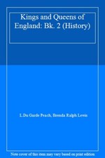 Kings and Queens of England: Bk. 2 (History)-L.Du Garde Peach, Brenda Ralph Lew