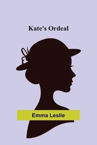 Kate's Ordeal by Emma Leslie Paperback Book - Picture 1 of 1
