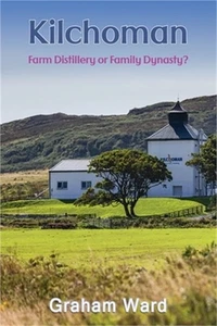 Kilchoman - Farm Distillery or Family Dynasty? (Paperback or Softback) - Bild 1 von 1