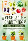 The Vegetable Gardening Bible In Pots And Containers: How ... By Kennest, Andrew
