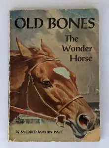 Old Bones The Wonder Horse Mildred Mastin Pace (2nd printing, 1963) SBS - Foto 1 di 4
