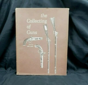 The Collecting of Guns Edited By James E. Serven W/ Dust Jacket! - Picture 1 of 4