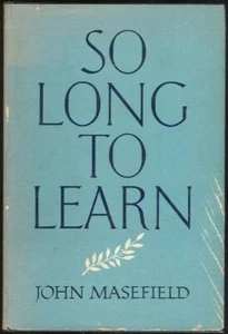 So Long to Learn John Masefield 1952 1st edition DJ Autobiography Hardcover - Picture 1 of 1