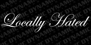 Locally Hated V1 Sticker BUY 2 GET 1 FREE vinyl Decal JDM euro Drift illest Hoon - Picture 1 of 1