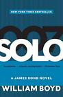 Solo (James Bond Novels) By William Boyd Only A$19.64 on eBay