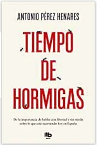 Libro en fisico Tiempo de hormigas (MAXI) por Antonio Pérez Henares - Imagen 1 de 1