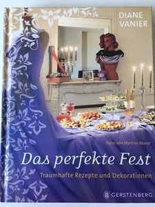 Buch Das Perfekte Fest Traumhafte Rezepte und Dekorationen Diane Vanier - Bild 1 von 2