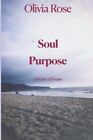 Soul Purpose: a Book of Poems, Rose, Olivia